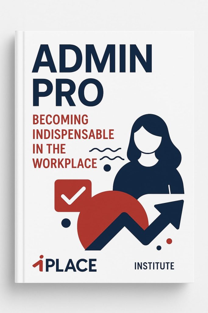 Admin Pro: Becoming Indispensable in the Workplace