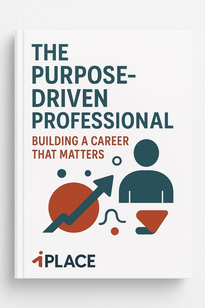 The Purpose-Driven Professional: Building a Career That Matters