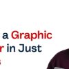 Become a Graphic Designer in Just 6 Weeks